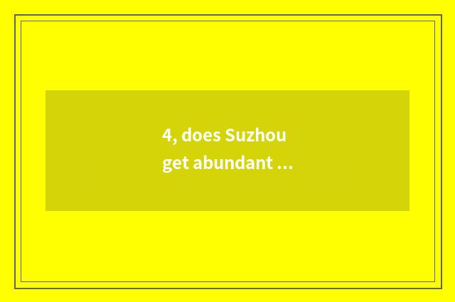 4, does Suzhou get abundant electron how?