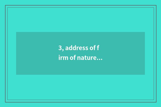 3, address of firm of nature travel agent?