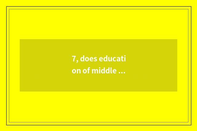 7, does education of middle school mental health teach endowment good obtain emp