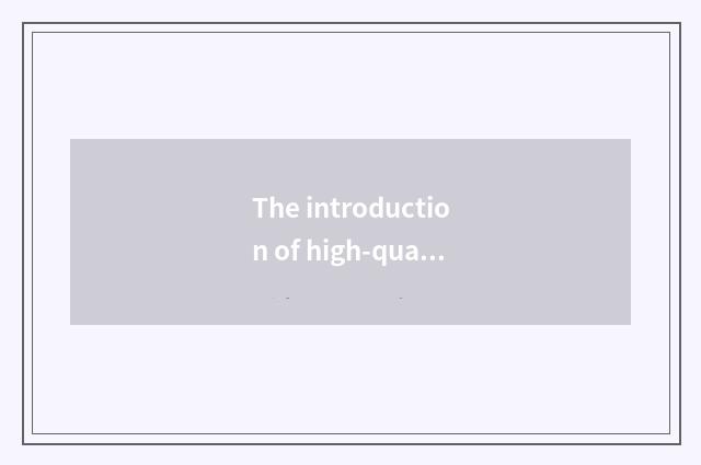The introduction of high-quality goods inn?
