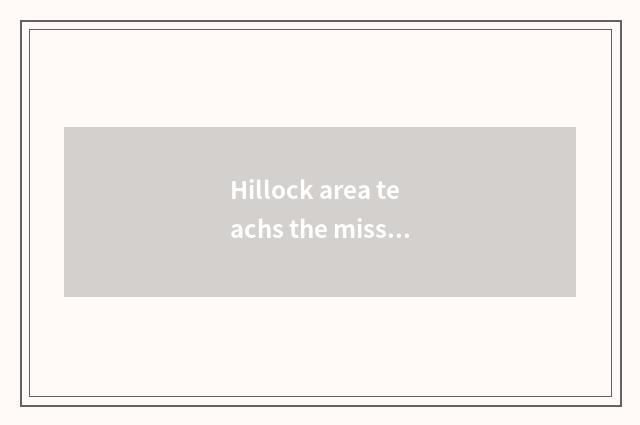 Hillock area teachs the mission of the bureau south