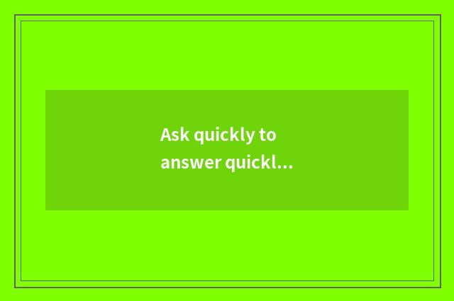 Ask quickly to answer quickly do laugh give others a hard time?