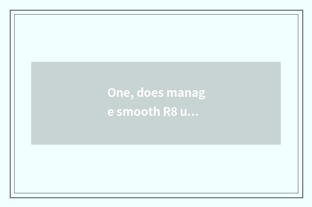 One, does manage smooth R8 use a method?