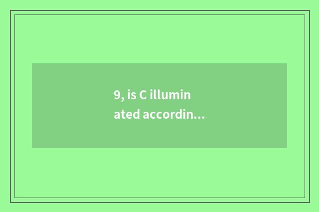 9, is C illuminated according to A according to B upgrade condition?