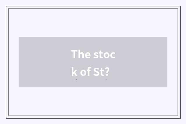 The stock of St?