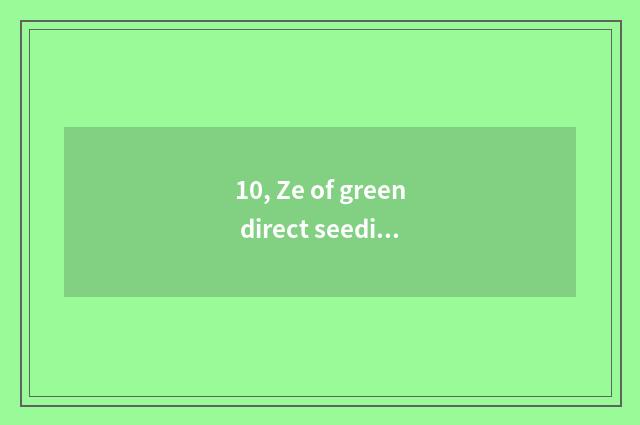 10, Ze of green direct seeding download?