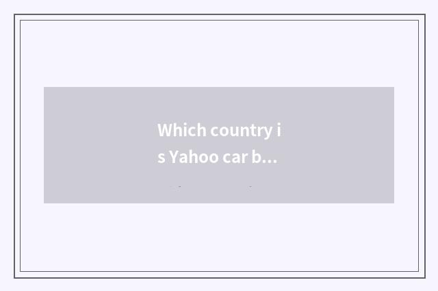 Which country is Yahoo car brand?