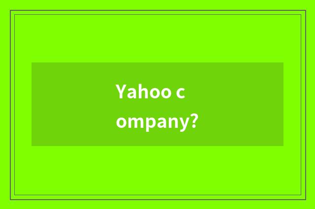 Yahoo company?