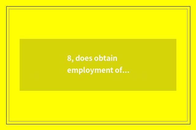 8, does obtain employment of old technical secondary school coach what orgnaizat