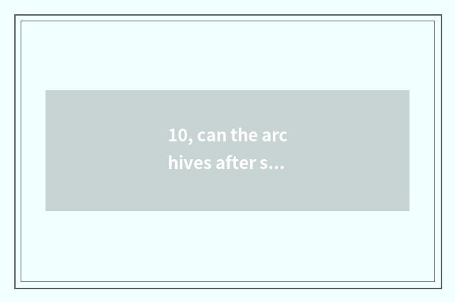 10, can the archives after serve a sentence is released from prison deposit cent