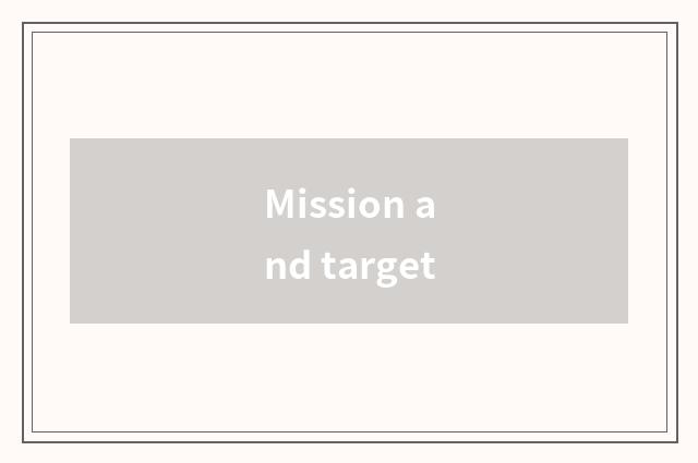 Mission and target