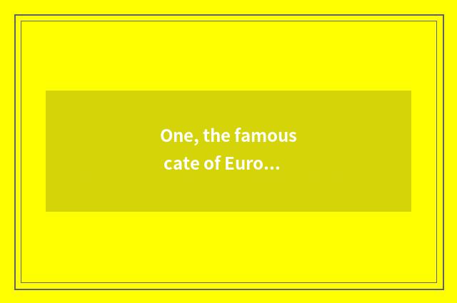 One, the famous cate of European each country?