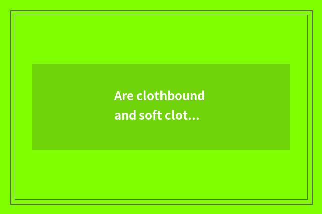 Are clothbound and soft clothbound distinguished?