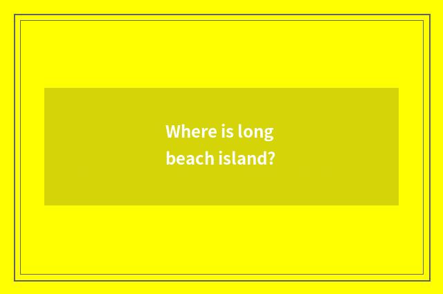 Where is long beach island?