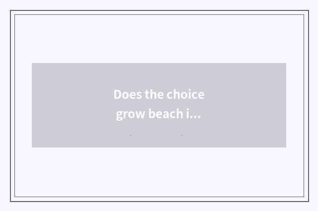 Does the choice grow beach island or field mint island?