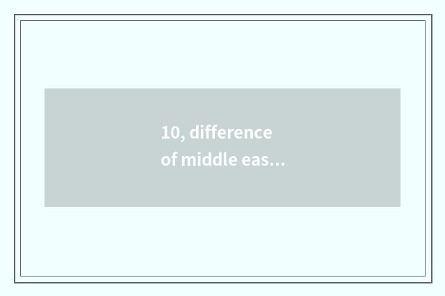 10, difference of middle east culture?
