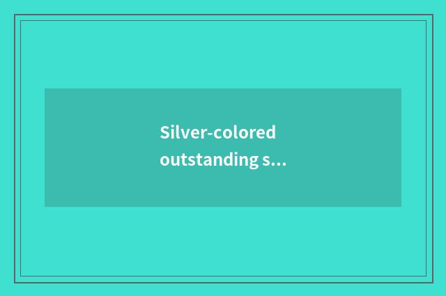 Silver-colored outstanding stock 1000 1000 judge?