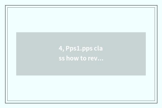 4, Pps1.pps class how to revise?