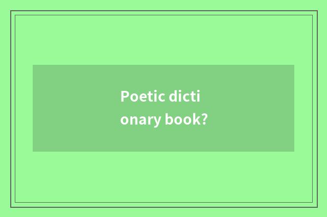 Poetic dictionary book?