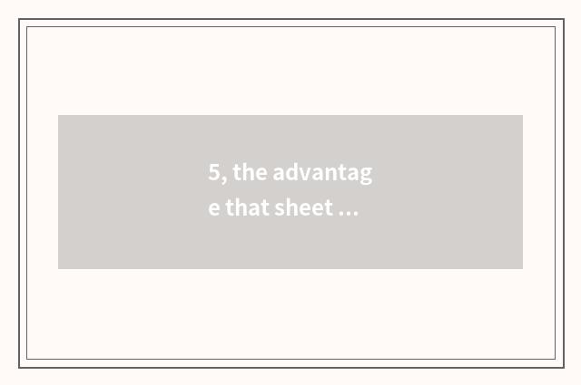 5, the advantage that sheet turns over digital camera and sheet to turn over fil