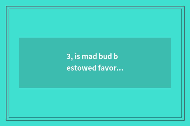 3, is mad bud bestowed favor on how to change pet?