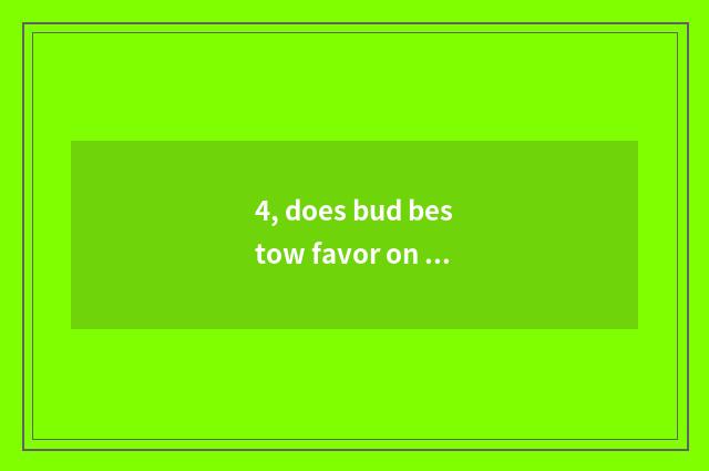 4, does bud bestow favor on a novice to a few years old suit to raise pet?