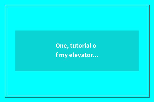 One, tutorial of my elevator of world red stone?
