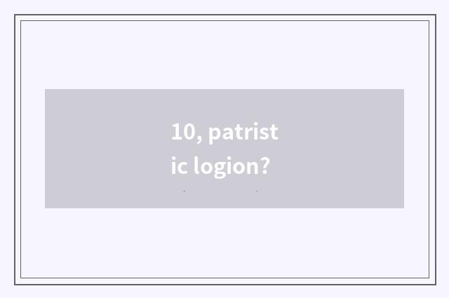 10, patristic logion?