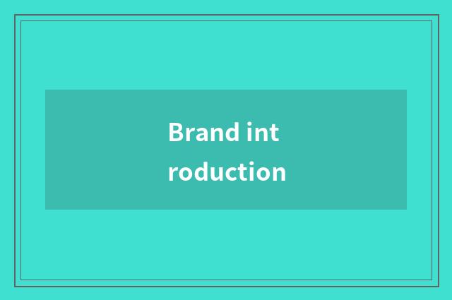 Brand introduction