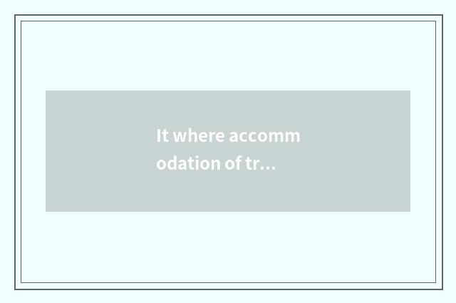 It where accommodation of travel of a fabled abode of immortals stays in is good