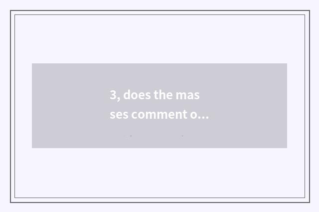 3, does the masses comment on cate how reputably?
