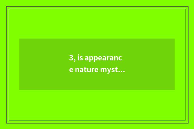 3, is appearance nature mystical term?