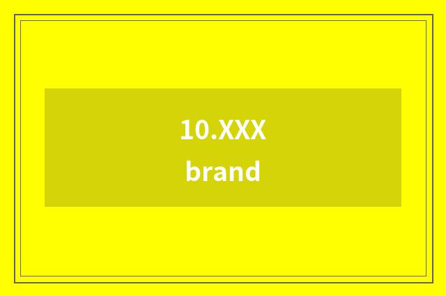 10.XXX brand