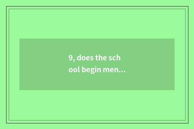 9, does the school begin mental health education to want from what respect proce