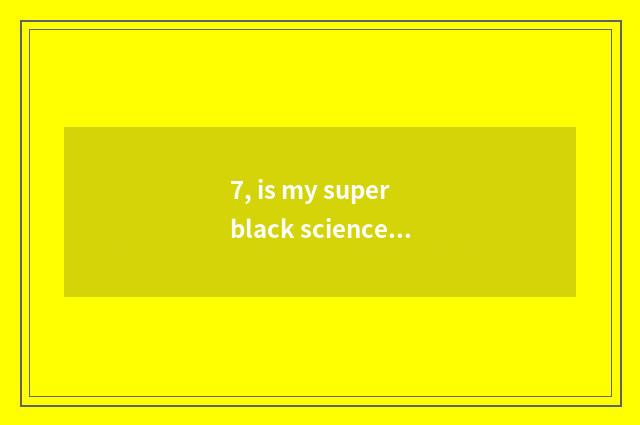 7, is my super black science and technology Caesarean novel daughter advocate wh