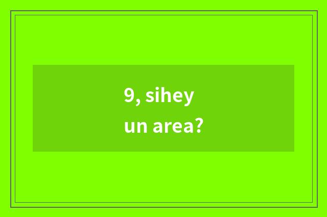 9, siheyun area?