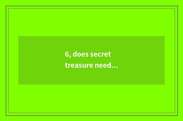 6, does secret treasure need Ora how much Aolaxingshi?