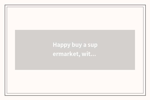 Happy buy a supermarket, with, happy buy Express, distinction?