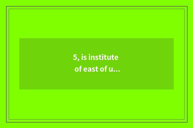 5, is institute of east of university of Zhejiang finance and economics tuitiona