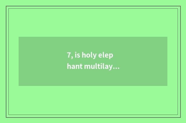 7, is holy elephant multilayer what advantage does real wood floor have?