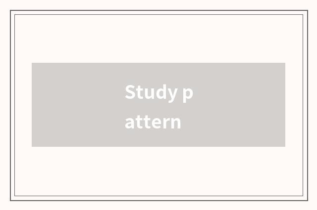 Study pattern