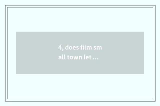 4, does film small town let take pet?