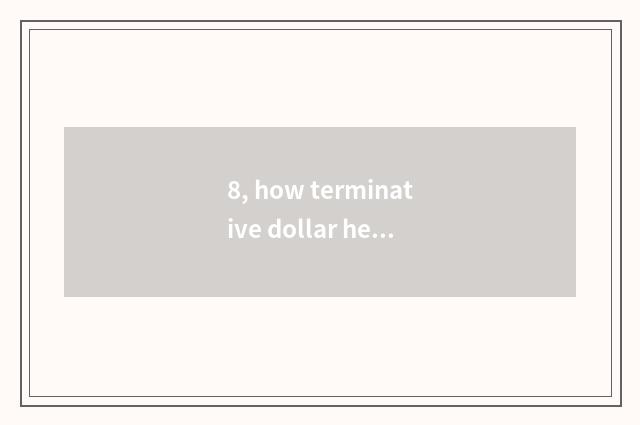 8, how terminative dollar hegemony?