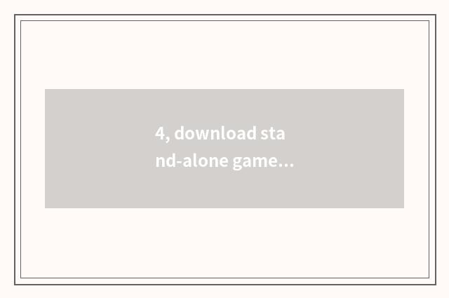 4, download stand-alone game is that website best?