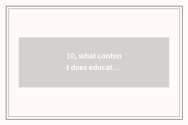 10, what content does education of teenage mental health basically include?