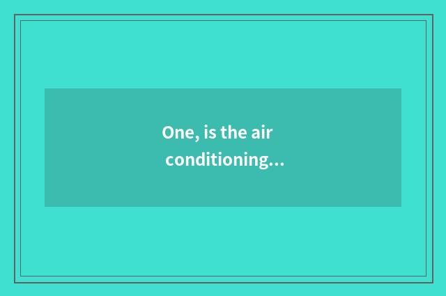One, is the air conditioning below the pine all model encyclopedia?