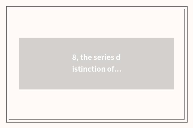 8, the series distinction of camera of the number below the pine?