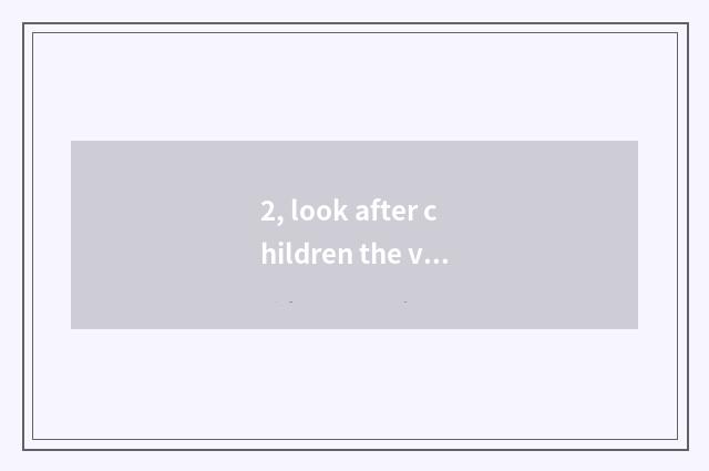 2, look after children the video article table of close nature?