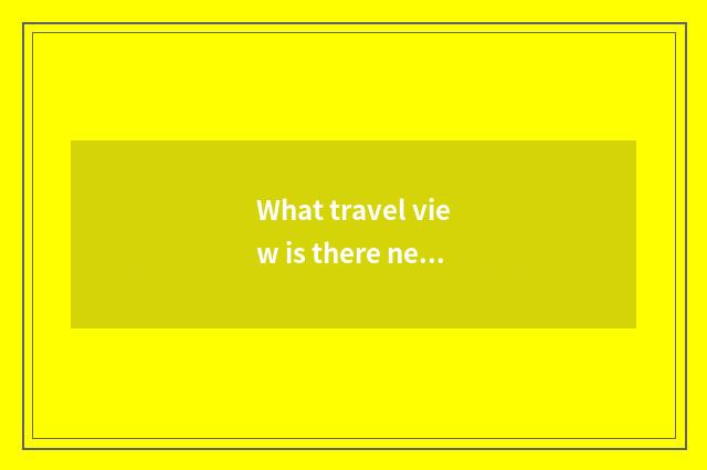 What travel view is there near Fuzhou airport?