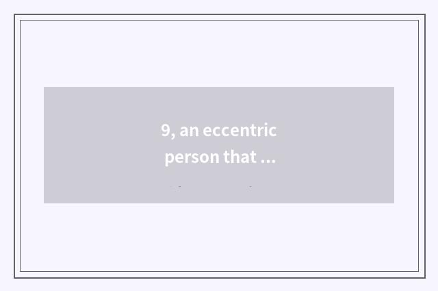9, an eccentric person that nature retaliates human film to one comes out from s